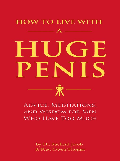 Title details for How to Live with a Huge Penis by Richard Jacob - Wait list